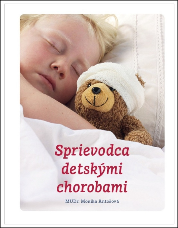 Sprievodca detskými chorobami - Monika Antošová - kniha z kategorie Vztahy a rodina