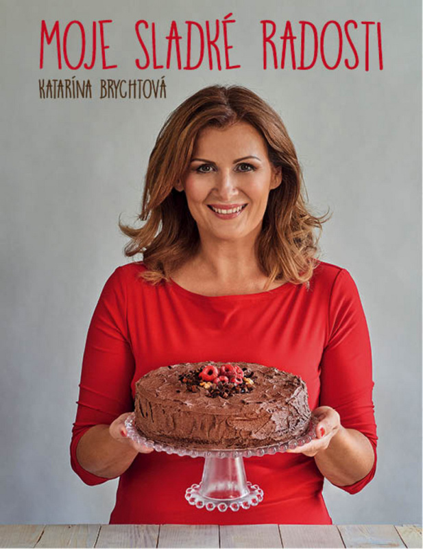 Moje sladké radosti - Katarína Brychtová - kniha z kategorie Kuchařky
