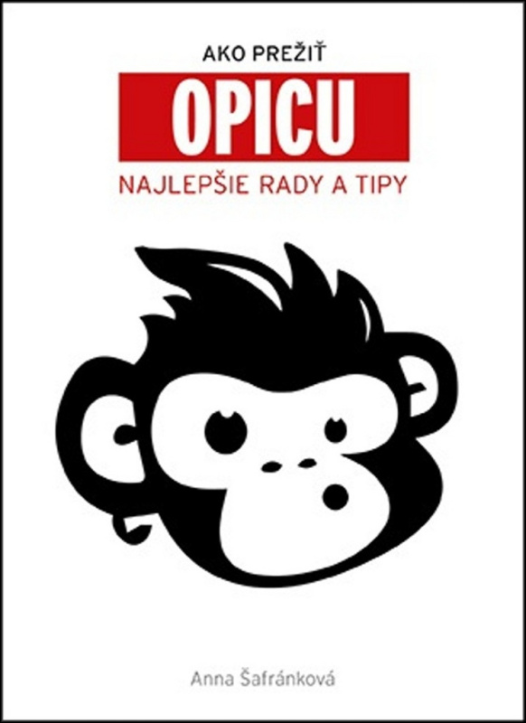 Ako prežiť opicu (Najlepšie rady a tipy) - Anna Šafránková - kniha z kategorie Beletrie