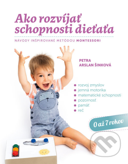 Ako rozvíjať schopnosti dieťaťa (Návody inšpirované metódou Montessori) - kniha z kategorie Pedagogika