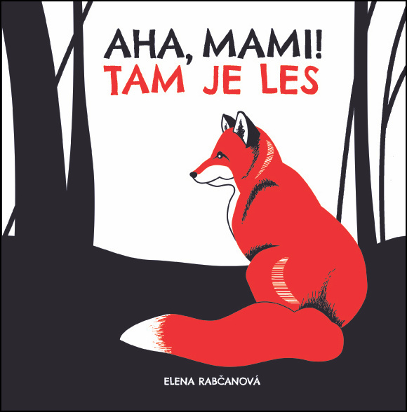 Aha, mami! Tam je les - Elena Rabčanová - kniha z kategorie Pro děti