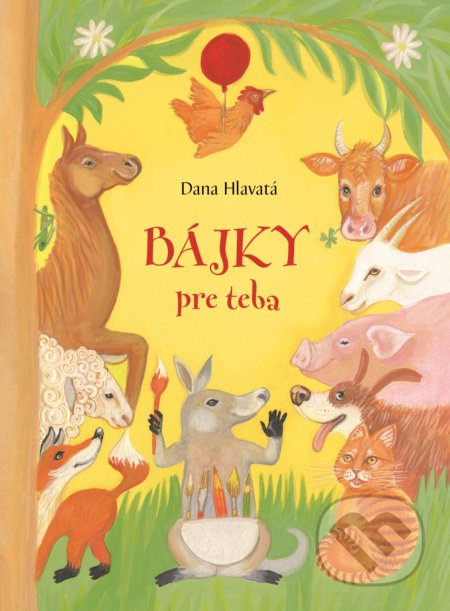 Bájky pre teba - Dana Hlavatá - kniha z kategorie Mýty, pověsti a legendy