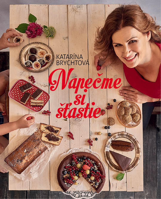 Napečme si šťastie - Katarína Brychtová - kniha z kategorie Kuchařky