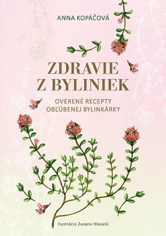 Zdravie z byliniek (Overené recepty obľúbenej bylinkárky) - kniha z kategorie Biologie