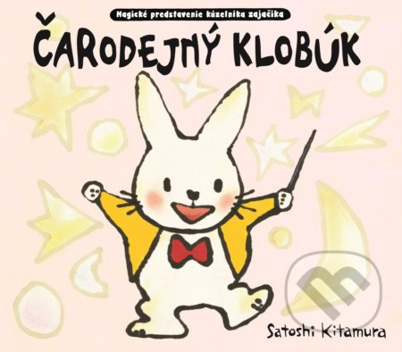 Čarodejný klobúk - Satoshi Kitamura - kniha z kategorie Beletrie pro děti