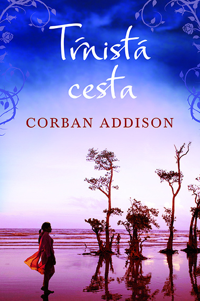Tŕnistá cesta - Corban Addison - kniha z kategorie Společenská beletrie