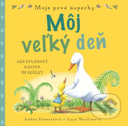 Môj veľký deň (Ako zvládnuť nástup do škôlky) - Amber Stewart, Layn Marlow - kniha z kategorie Naučné knihy