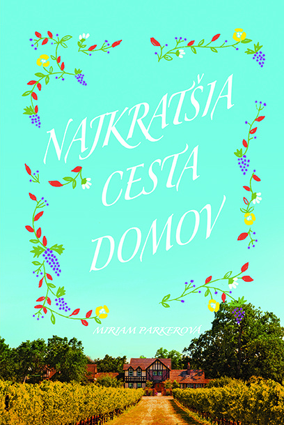 Najkratšia cesta domov - Miriam Parker - kniha z kategorie Společenská beletrie