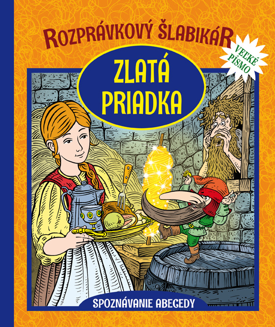 Rozprávkový šlabikár: Zlatá priadka (Spoznávanie abecedy) - kniha z kategorie Pohádky