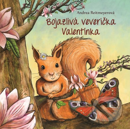 Bojazlivá veverička Valentínka - Andrea Reitmeyer - kniha z kategorie Pro děti