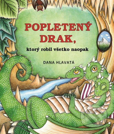 Popletený drak, ktorý robil všetko naopak - Dana Hlavatá - kniha z kategorie Pohádky