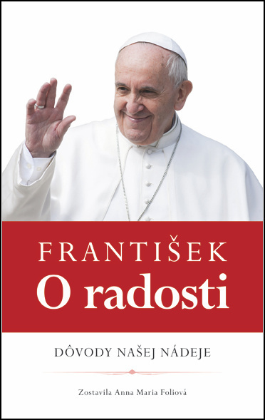 František: O radosti (Dôvody našej nádeje) - Anna Maria Foli - kniha z kategorie Beletrie