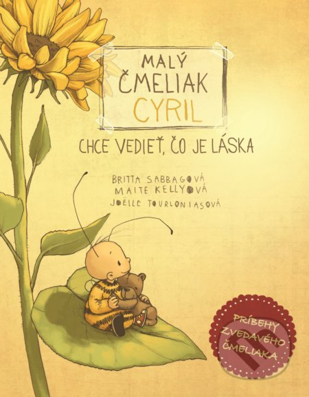 Malý čmeliak Cyril chce vedieť, čo je láska - Britta Sabbag - kniha z kategorie Pohádky