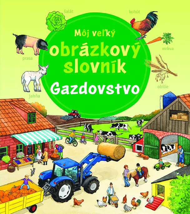 Môj veľký obrázkový slovník - Gazdovstvo - kniha z kategorie Naučné knihy