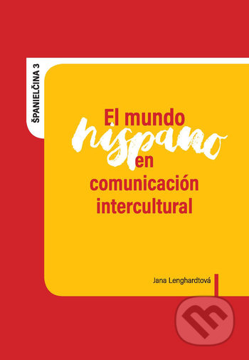 El mundo hispano en comunicación intercultural - Jana Lenghardtová - kniha z kategorie Jazykové učebnice a slovníky