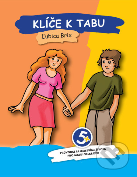 Klíče k tabu (Průvodce tajemstvími života pro malé i velké děti) - kniha z kategorie Naučné knihy