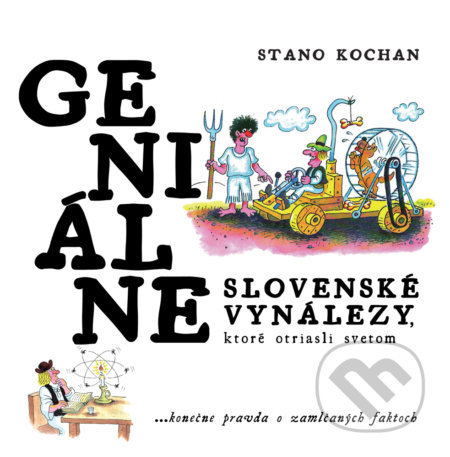 Geniálne slovenské vynálezy, ktoré otriasli svetom - kniha z kategorie Beletrie