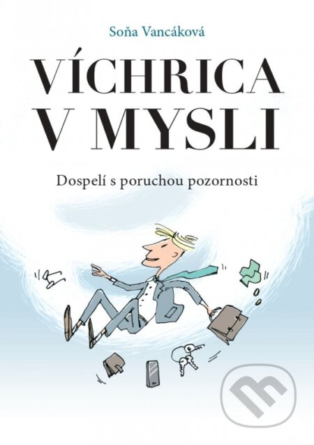 Víchrica v mysli - Dospelí s poruchou pozornosti - Soňa Vancáková - kniha z kategorie Psychologie osobnosti