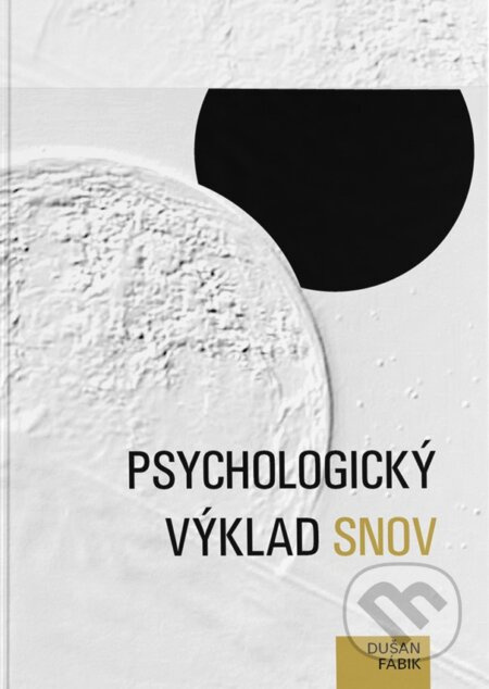 Psychologický výklad snov - Dušan Fábik - kniha z kategorie Psychoterapie