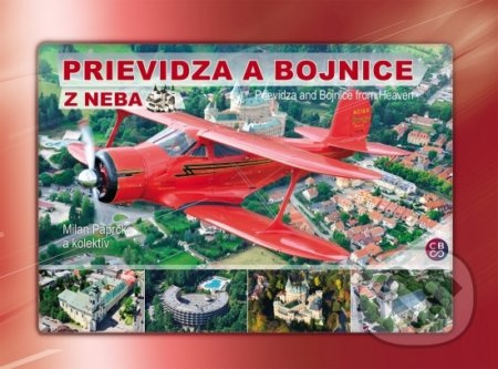 Prievidza a Bojnice z neba - Prievidza and Bojnice from heaven - kniha z kategorie Průvodci Evropou