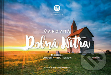 Čarovná Dolná Nitra (Magical Lower Nitra Region) - Martin Kmeť, Vladimír Híreš - kniha z kategorie Obrazové publikace