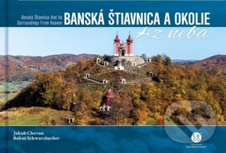 Banská Štiavnica a okolie z neba - Jakub Schwarzbacher, Bohuš Chovan - kniha z kategorie Průvodci