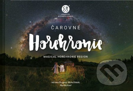 Čarovné Horehronie (Magical Horehronie Region) - Michal Bobák, Martin Kmeť, Adriana Drugová - kniha z kategorie Obrazové publikace