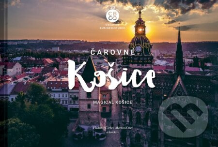 Čarovné Košice - Vladimír Cirbes, Martin Kmeť - kniha z kategorie Obrazové publikace