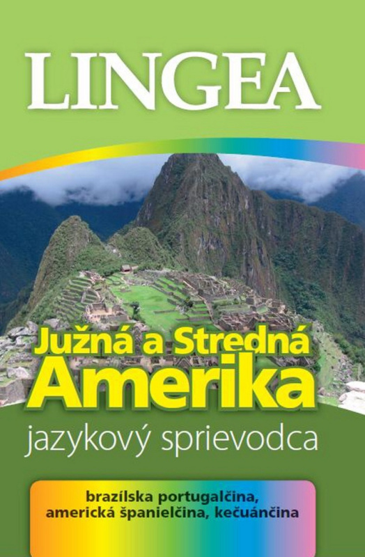 Južná a Stredná Amerika - jazykový sprievodca (Brazílska portugalčina, americká španielčina, kečuánčina) - kniha z kategorie Jazykové učebnice a…
