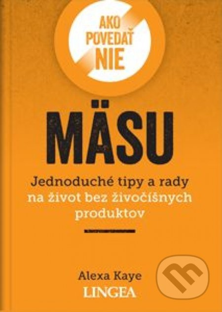 Ako povedať nie mäsu - Alexa Kaye - kniha z kategorie Kuchařky