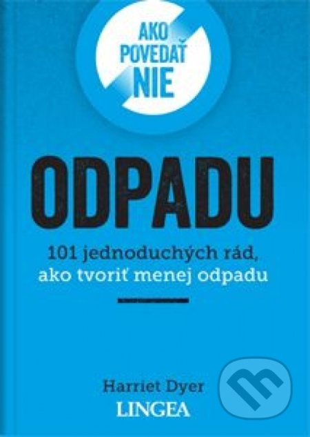 Ako povedať nie odpadu - Harriet Dyer - kniha z kategorie Ekologie