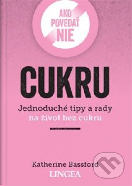 Ako povedať nie cukru - Katherine Bassford - kniha z kategorie Diety a zdravá výživa