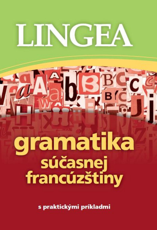 Gramatika súčasnej francúzštiny s praktickými príkladmi - kniha z kategorie Jazykové učebnice a slovníky