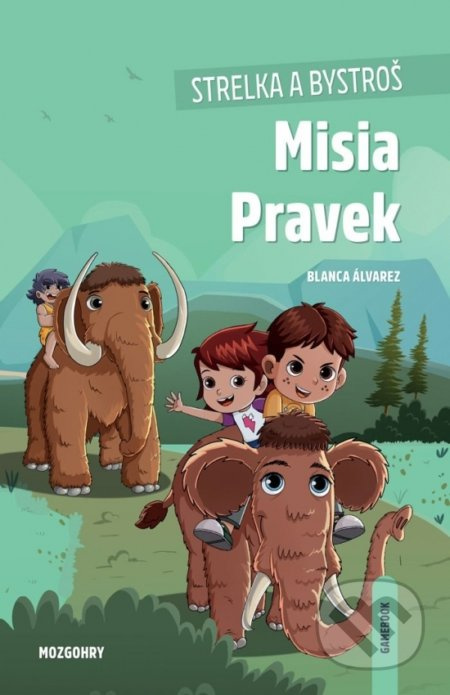 Strelka a Bystroš: Misia Pravek (gamebook) - Blanca Álvarez - kniha z kategorie Beletrie pro děti