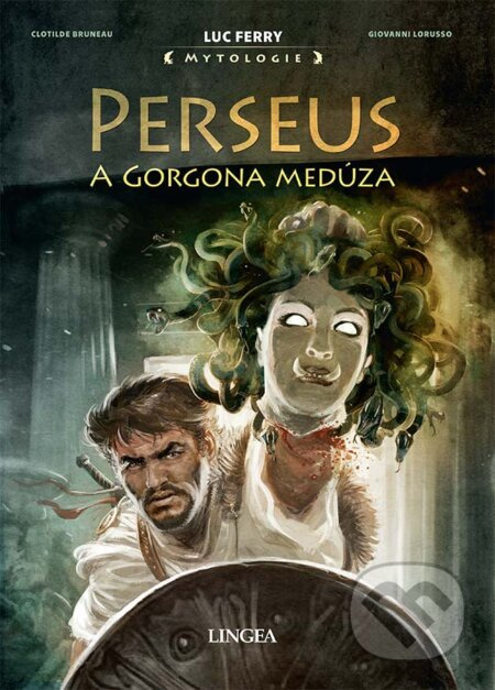 Perzeus a Gorgóna Medúza - Luc Ferry, Clotilde Bruneau, Giovanni Loruss - kniha z kategorie Mýty, pověsti a legendy