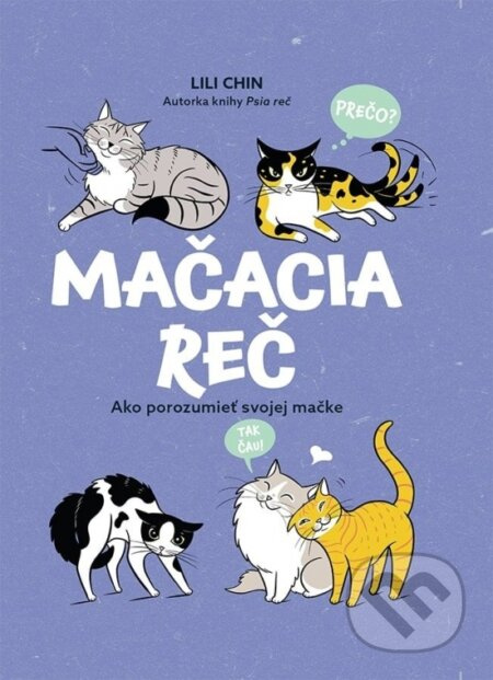 Mačacia reč (Ako porozumieť svojej mačke) - Lili Chin - kniha z kategorie Biologie