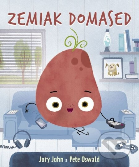 Zemiak domased - Jory John, Pete Oswald (ilustrátor) - kniha z kategorie Naučné knihy