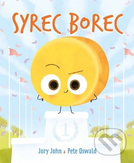 Syrec borec - Jory John, Pete Oswald (ilustrátor) - kniha z kategorie Naučné knihy