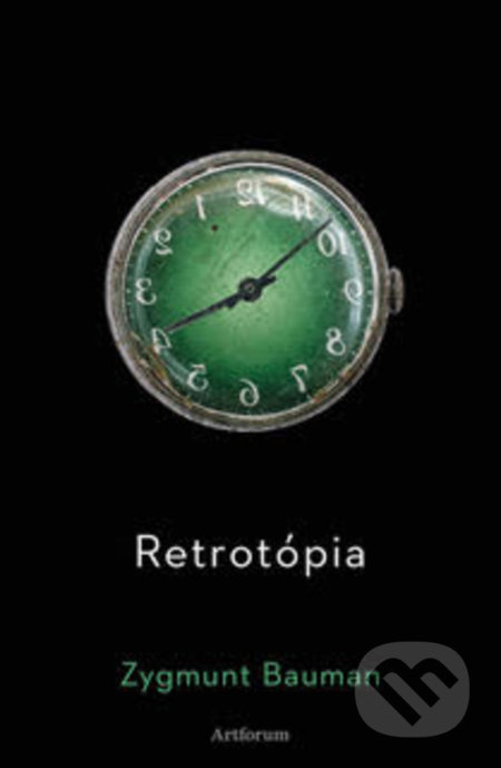 Retrotópia - Zygmunt Bauman