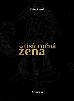Tisícročná žena - Ĺuba Lesná