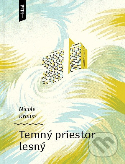 Temný priestor lesný - Nicole Krauss, Daniela Olejníková (ilustrátor) - kniha z kategorie Společenská beletrie