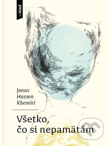 Všetko, čo si nepamätám - Jonas Hassen Khemiri, Katarína Slaninková (ilustrátor) - kniha z kategorie Společenská beletrie