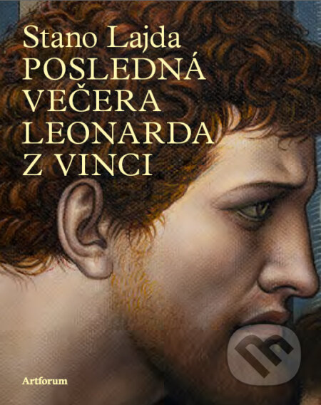 Posledná večera Leonarda z Vinci - Stano Lajda - kniha z kategorie Malířství a sochařství