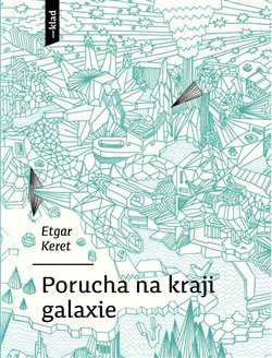 Porucha na kraji galaxie - Etgar Keret