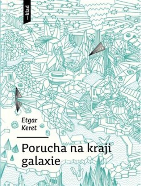 Porucha na kraji galaxie - Etgar Keret
