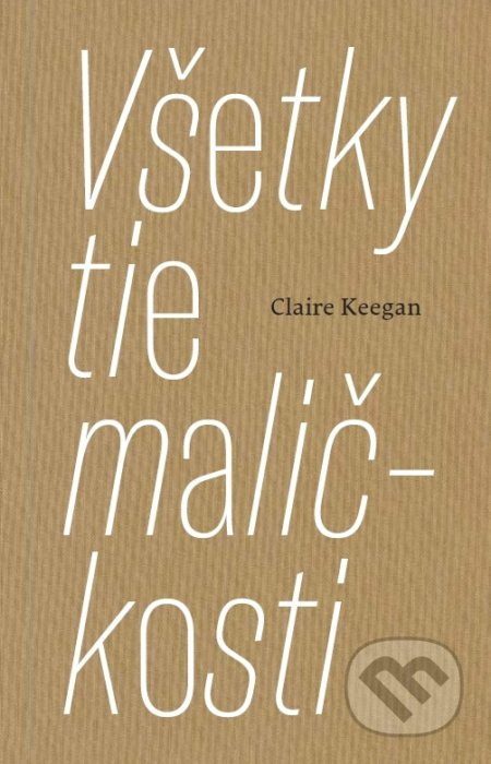 Všetky tie maličkosti - Claire Keegan