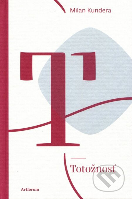 Totožnosť - Milan Kundera
