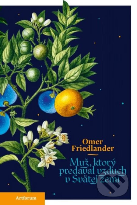 Muž, ktorý predával vzduch v Svätej zemi - Veronika Kašáková, Omer Friedlander