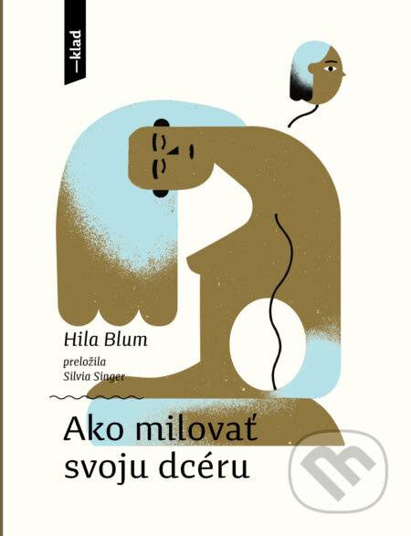 Ako milovať svoju dcéru - Han Donau (ilustrátor), Hila Blum - kniha z kategorie Beletrie pro děti