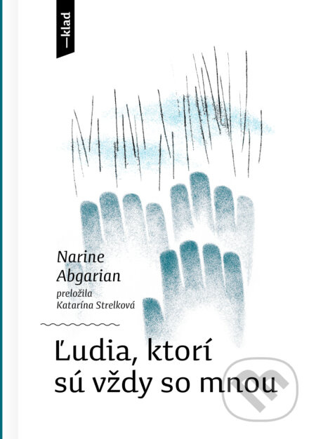Ľudia, ktorí sú vždy so mnou - Narine Abgarian, Blanka Votavová (ilustrátor) - kniha z kategorie Společenská beletrie
